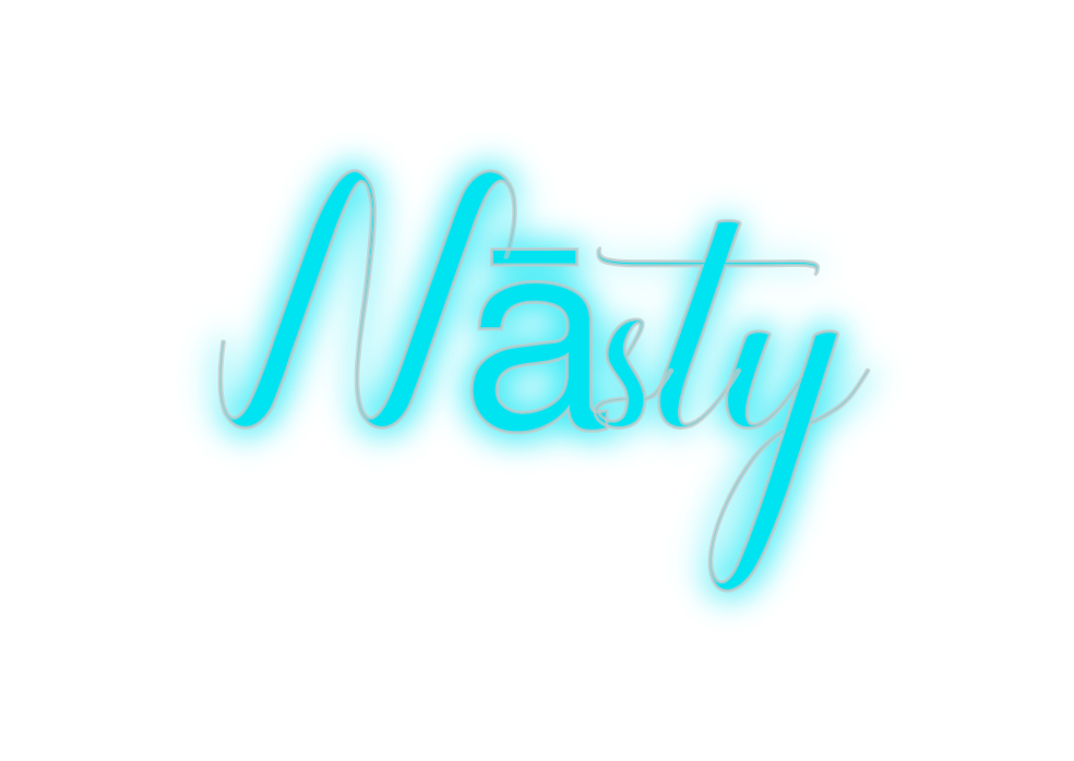 Custom Neon: Nāsty