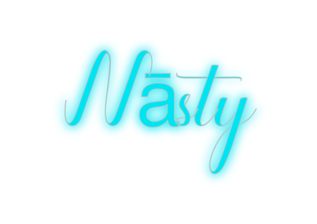 Custom Neon: Nāsty